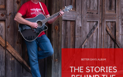 Better Days Album Song Backstories